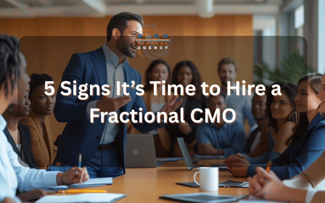 5 Signs It’s Time to Hire a Fractional CMO