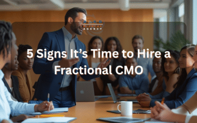 5 Signs It’s Time to Hire a Fractional CMO